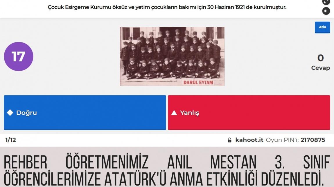 Rehber Öğretmenimiz 3. sınıf öğrencilerimize Atatürk'ü anma etkinliği düzenledi.
